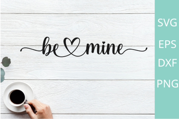 Download Be Mine SVG Cut File for Cricut Designs - Cricut designs Collection